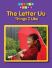 The Letter Uu: Things I Like - Book