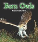 Barn Owls : Nocturnal Hunters - Book