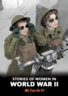 Stories of Women in World War II : We Can Do it! - Book