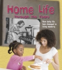 Home Life Through the Years : How Daily Life Has Changed in Living Memory - Book
