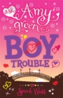 Ask Amy Green: Boy Trouble - eBook