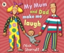 My Mum and Dad Make Me Laugh - Book