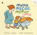 My Dog, My Cat, My Mum and Me! - Book