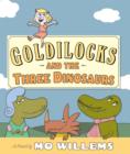 Goldilocks and the Three Dinosaurs - Book