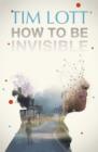 How To Be Invisible - eBook