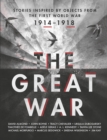 The Great War: Stories Inspired by Objects from the First World War - Book
