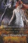 The Mortal Instruments 6: City of Heavenly Fire - eBook