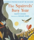 The Squirrels' Busy Year: A Science Storybook about the Seasons - Book