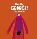 Oh No, George! - Book