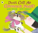 Don't Call Me Choochie Pooh! - Book