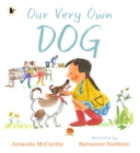 Our Very Own Dog : Taking Care of Your First Pet - Book