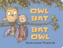 Owl Bat Bat Owl - Book