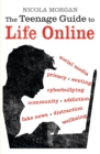 The Teenage Guide to Life Online - Book