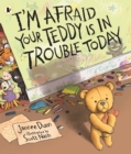 I'm Afraid Your Teddy Is in Trouble Today - Book