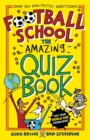 Football School: The Amazing Quiz Book - Book