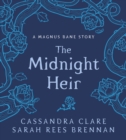 The Midnight Heir : A Magnus Bane Story - Book