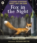 Fox in the Night: A Science Storybook About Light and Dark - Book