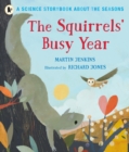 The Squirrels' Busy Year: A Science Storybook about the Seasons - Book