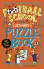 Football School: The Ultimate Puzzle Book : 100 brilliant brain-teasers - Book