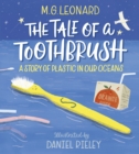 The Tale of a Toothbrush: A Story of Plastic in our Oceans - Book