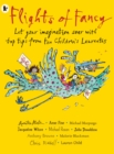 Flights of Fancy : Stories, pictures and inspiration from ten Children's Laureates - Book