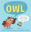 So You Want to Be an Owl - Book