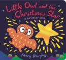 Little Owl and the Christmas Star : A Nativity Story - Book