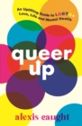 Queer Up: An Uplifting Guide to LGBTQ+ Love, Life and Mental Health - Book