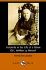 Incidents in the Life of a Slave Girl, Written by Herself (Dodo Press) - Book
