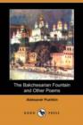 The Bakchesarian Fountain and Other Poems (Dodo Press) - Book