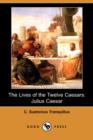 The Lives of the Twelve Caesars : Julius Caesar (Dodo Press) - Book