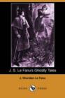 J. S. Le Fanu's Ghostly Tales (Dodo Press) - Book