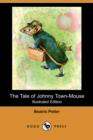 The Tale of Johnny Town-Mouse (Illustrated Edition) (Dodo Press) - Book