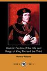 Historic Doubts of the Life and Reign of King Richard the Third (Dodo Press) - Book