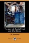 The Man with Two Left Feet and Other Stories (Dodo Press) - Book