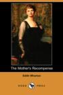 The Mother's Recompense (Dodo Press) - Book
