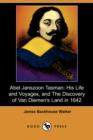 Abel Janszoon Tasman : His Life and Voyages, and the Discovery of Van Diemen's Land in 1642 - Book