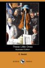 These Little Ones (Illustrated Edition) (Dodo Press) - Book