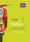 Talk Italian 1 (Book/CD Pack) : The ideal Italian course for absolute beginners - Book