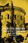 Fabled Shore - From The Pyrenees To Portugal - Book