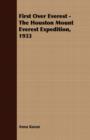 First Over Everest -The Houston Mount Everest Expedition, 1933 - Book