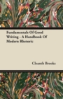 Fundamentals Of Good Writing - A Handbook Of Modern Rhetoric - Book