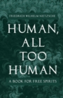 Human - All-Too-Human - A Book For Free Spirits - Book