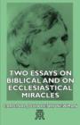 Two Essays On Biblical And On Ecclesiastical Miracles - Book