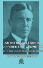 An Introduction To Differential Geometry - With The Use Of Tensor Calculus - Book