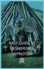 Easy Guide To Mesmerism & Hypnotism - Book