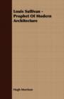 Louis Sullivan - Prophet Of Modern Architecture - Book