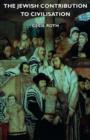 The Jewish Contribution To Civilisation - Book
