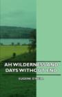 Ah Wilderness And Days Without End - Book