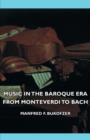 Music in the Baroque Era from Monteverdi to Bach - Book